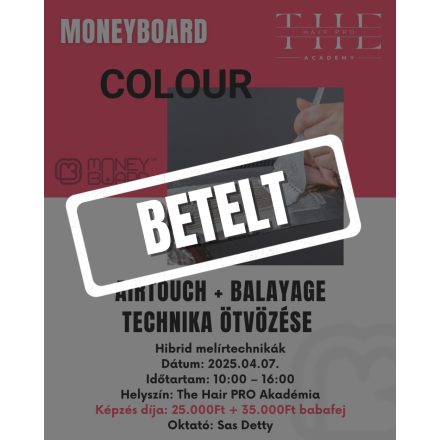MONEY BOARD Képzés - Hibrid technika, Airtouch + balayage - Sas Detty - 2025.04.07.