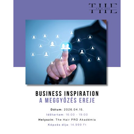 Business Inspiration - A meggyőzés ereje 2026.04.15.